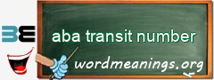 WordMeaning blackboard for aba transit number